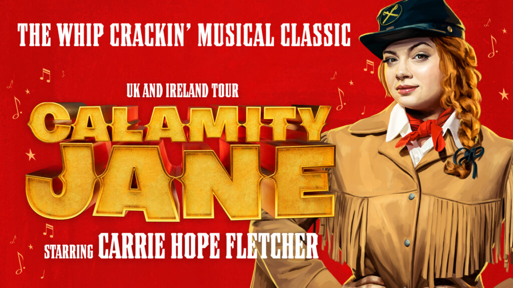 Calamity Jane Starring Carrie Hope Fletcher At Alhambra Theatre Post image 1 Calamity Jane Starring Carrie Hope Fletcher At Alhambra Theatre