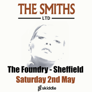 Image name The Smiths Ltd at Foundry Sheffield Sheffield the 26 image from the post Events in Sheffield in Yorkshire.com.