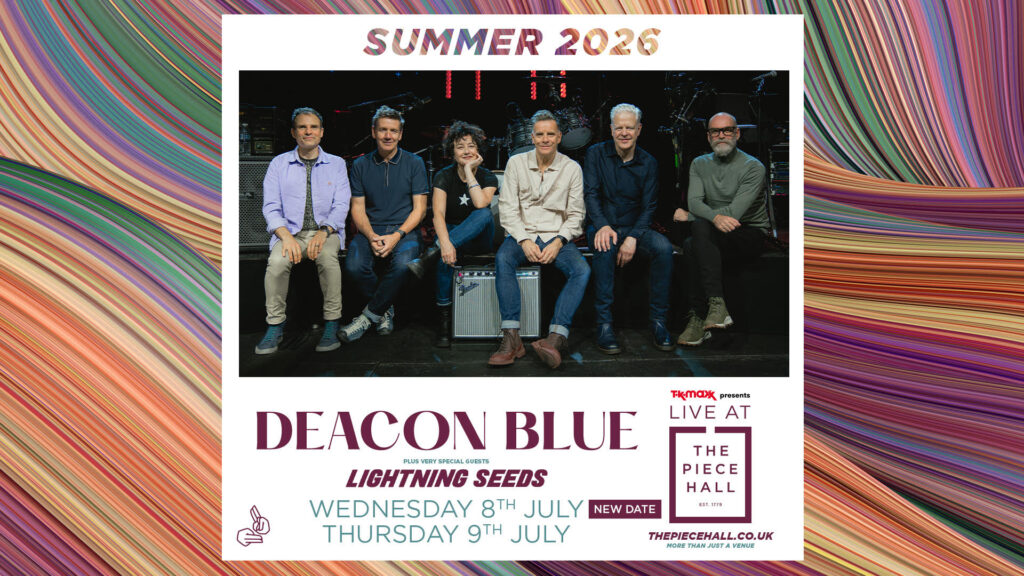 Where To Get Deacon Blue Tickets For The Piece Hall Halifax Show After Huge Demand Post image 1 Image name unnamed 2025 11 06T174724.882 the 1 image from the post Where To Get Deacon Blue Tickets For The Piece Hall Halifax Show After Huge Demand in Yorkshire.com.